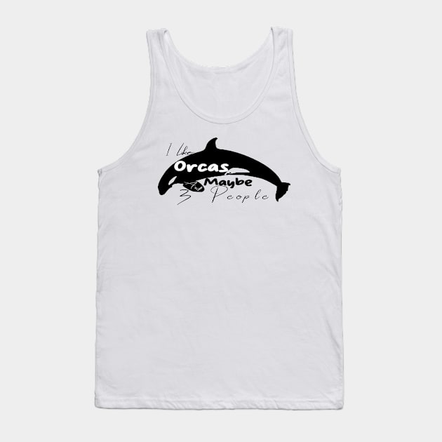 I Like Orcas And Maybe 3 People Tank Top by Officail STORE